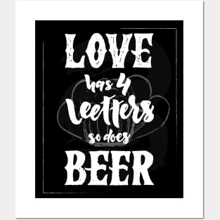 Love has four letters so does beer. Funny quote Posters and Art